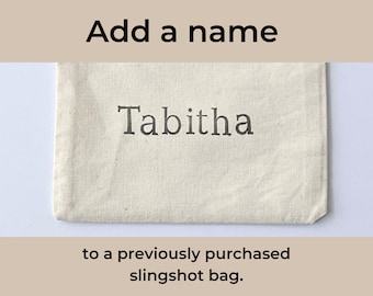 Add-On for Personalization- This listing is only a upgrade to have a name stamped on a previously purchased sling shot bag