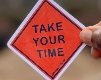 Mental Health Sticker: Take Your Time Vinyl Decal