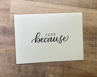 Just Because Card: Modern Calligraphy Encouragement Card