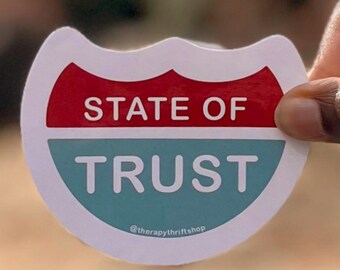 Mental Health Sticker: State of Trust Vinyl Decal