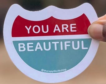 You Are Beautiful Glossy Sticker, Motivational Reminder