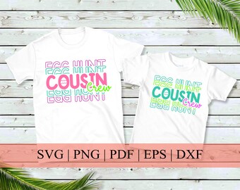 Egg Hunt Cousin Crew Svg Cut File | Easter Shirts for Kids | svg, png, eps, pdg, dxf