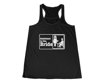 Assistant to the Bride | Women's Flowy Racerback Tank | Office Inspired Wedding | Bachelorette Gift