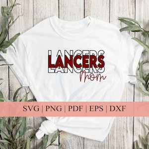 Lancers Mom SVG | Athletic Spirit Wear Cut File | Football Baseball Soccer Basketball Track Wrestling Volleyball Mom | svg png pdf eps dxp