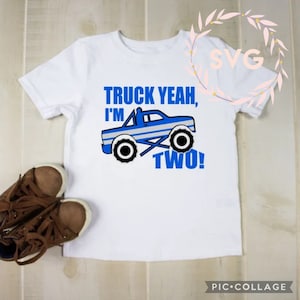 Truck Yeah I&#39;m Two, 2nd Birthday Monster Truck Svg Cut File for Cricut, Silhouette or other Cutting Machines