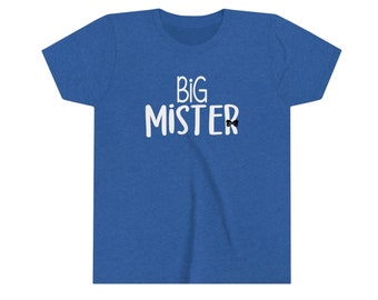 Big Mister | Big Brother | Youth Short Sleeve Tee | Sibling Shirts