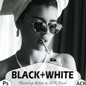 18 Black And White Photoshop Actions And ACR Presets, B&W Ps action, filter editing, portrait Blogger lifestyle for Instagram bright theme