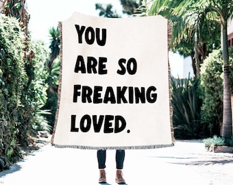 You Are So Freaking Loved. Woven Blankets | Cotton Gift for 2nd Anniversary | Throw for Wife Husband For Girlfriend For Long Distance Love