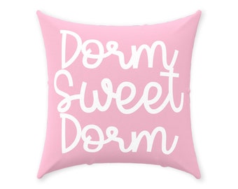 Throw Pillow | Dorm Sweet Dorm - Pink | Dorm Decor for College Girls | Room Decor | Dorm Room | College Gifts for Her | College Decor