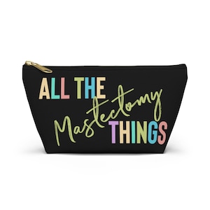 All the Mastectomy Things Travel Pouch | Post Surgery Recovery Mastectomy Gifts | Breast Cancer Survivor | Warrior Gift | Meds Supply Bag