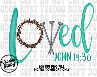 Loved Jesus PNG: Three Nails, Bible Verse Design (Digital Download)