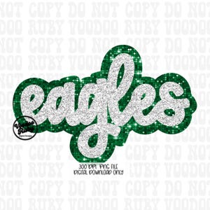 May include: A digital design featuring the word "eagles" in a cursive, glittery silver font, outlined with a green sequined border. The design includes the text "300 DPI PNG FILE DIGITAL DOWNLOAD ONLY".