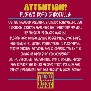 May include: A red background with white text that reads "ATTENTION! Please read carefully:". The text continues with information about the listing, including personal and limited commercial use, extended licenses, and copyright information. The text also includes the name of the Etsy shop, "Voodoo Ruby".