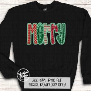 May include: A black sweatshirt with a red, green, and white "Merry" design. The design is made up of different patterned fabric pieces, including snowflakes, stripes, and polka dots.