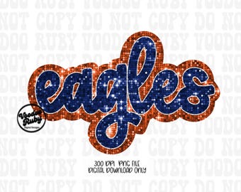 May include: A digital design featuring the word "Eagles" in a script font. The text is in blue with a sparkling effect, outlined in orange. The design includes the text "300 DPI PNG FILE DIGITAL DOWNLOAD ONLY".