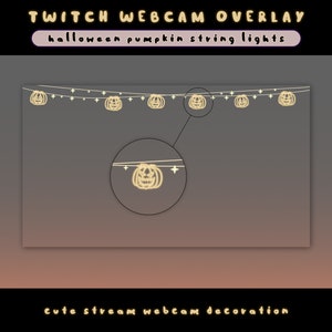May include: A digital graphic of a Twitch webcam overlay featuring Halloween pumpkin string lights. The text at the top reads "Twitch Webcam Overlay" and "Halloween Pumpkin String Lights". The bottom text says "cute stream webcam decoration".