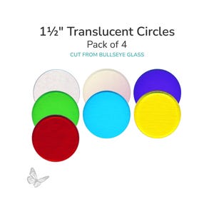 1.5 Inch Translucent Precut Glass Circles – 4 Pack – COE90