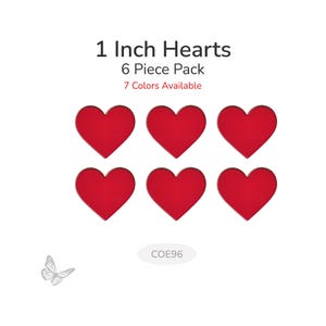May include: Six red heart-shaped embellishments, each measuring 1 inch. The image includes the text "1 Inch Hearts, 6 Piece Pack, 7 Colors Available." A small butterfly graphic and the code "COE96" are also present.