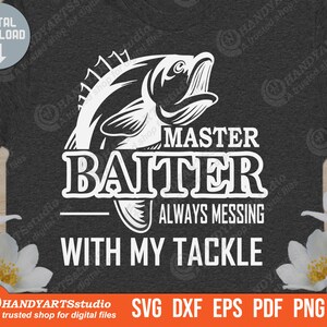 El maestro cebo siempre juega con mi equipo archivo svg, camisa de pesca png, cita de pesca svg, regalo de pescador svg