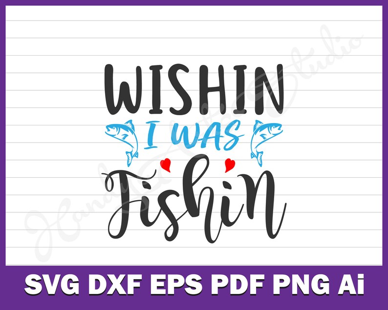 Wishing Fishing Svg Fishing Life Svg Wishin I Was Fishin Svg Cut File For Cricut And Silhouette Machine Funny Fishing Svg Fisherman Svg Art Objects Art Collectibles Lifepharmafze Com