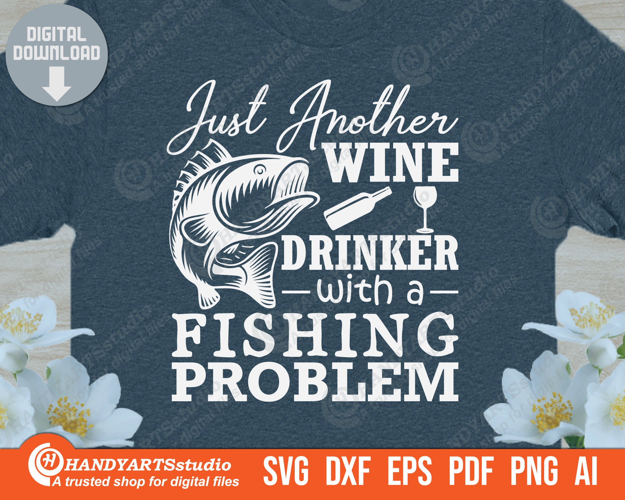 Just Another Wine Drinker With a Fishing Problem Svg Drinking Etsy UK