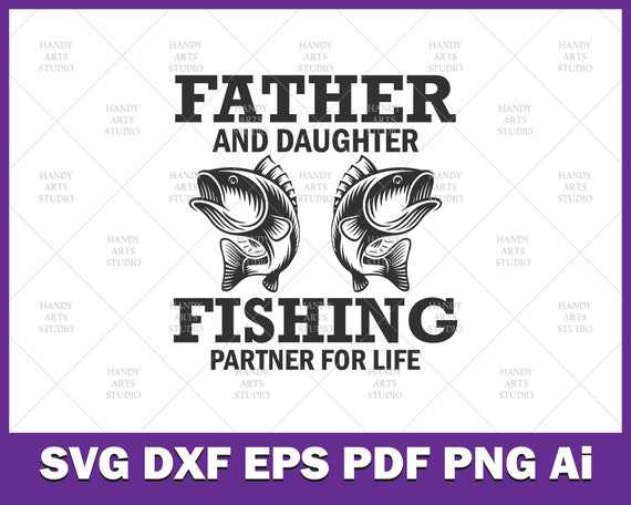 Download Father And Daughter Fishing Partner For Life Svg File For Etsy