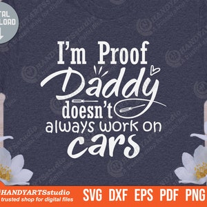 Ik ben het bewijs dat papa niet altijd werkt aan auto's SVG, grappige monteur citaat SVG, automonteur SVG, monteur en papa SVG