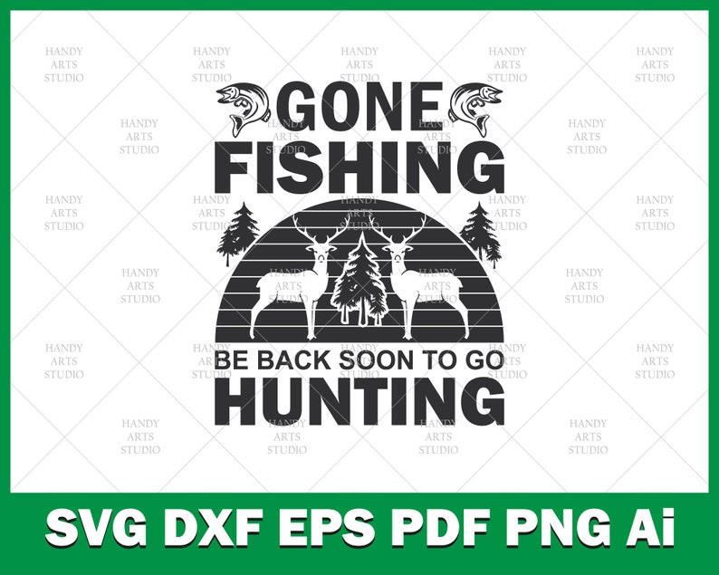 Download Gone fishing be back soon to go hunting svg file hunting ...