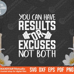 Sie können Ergebnisse oder Ausreden svg schneiden Datei, Fitness svg Zitat, Fitnessstudio Workout svg, Übungsshirt Design png