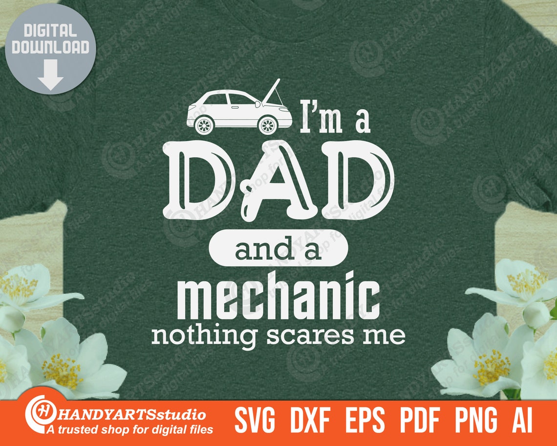 Download I'm a dad and a mechanic nothing scares me svg mechanic | Etsy