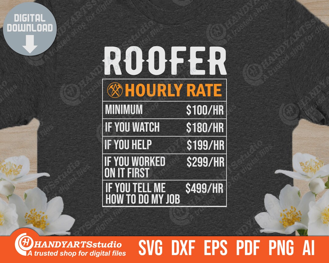 Roofer Hourly Rate Svg Cutting File, Hourly Rate Wall Art, Roofer Decal