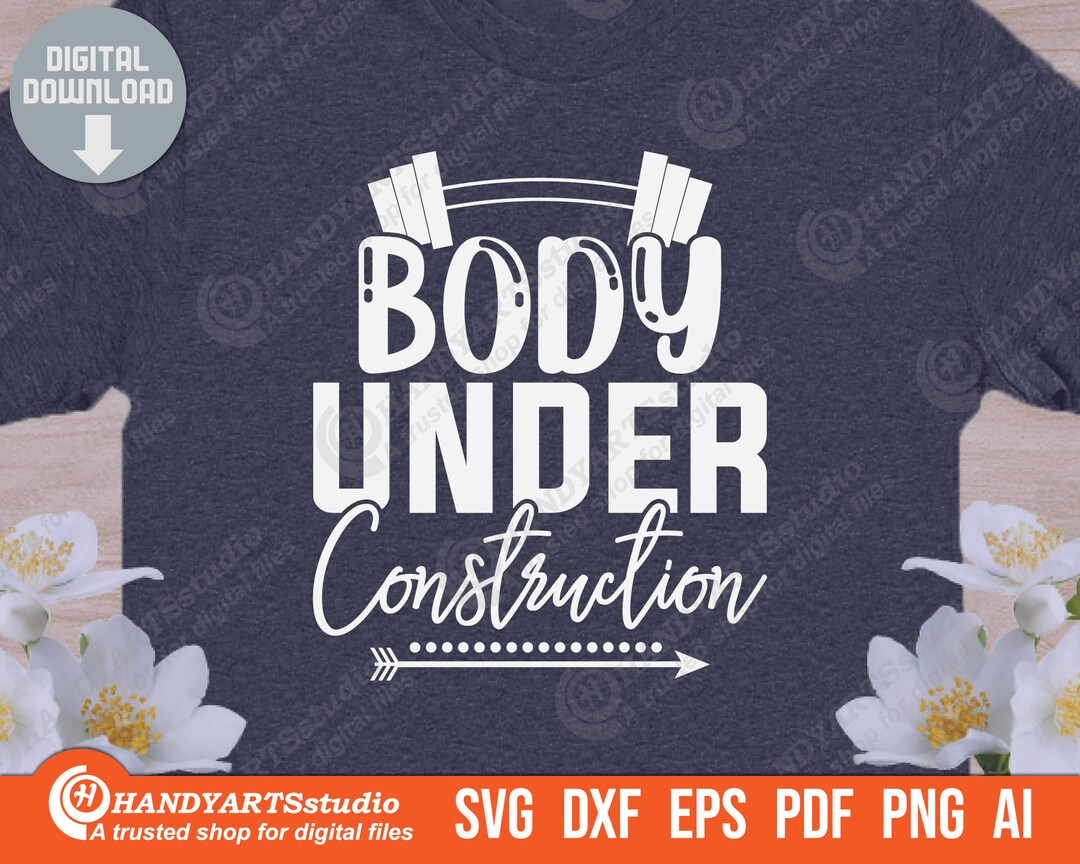Body Under Construction Svg Cutting File Gym Workout Svg Etsy