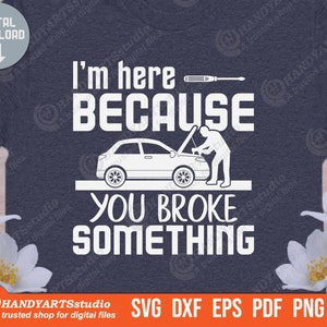 I'm here because you broke something svg, mechanic clip art, mechanic quote svg, mechanic monogram svg