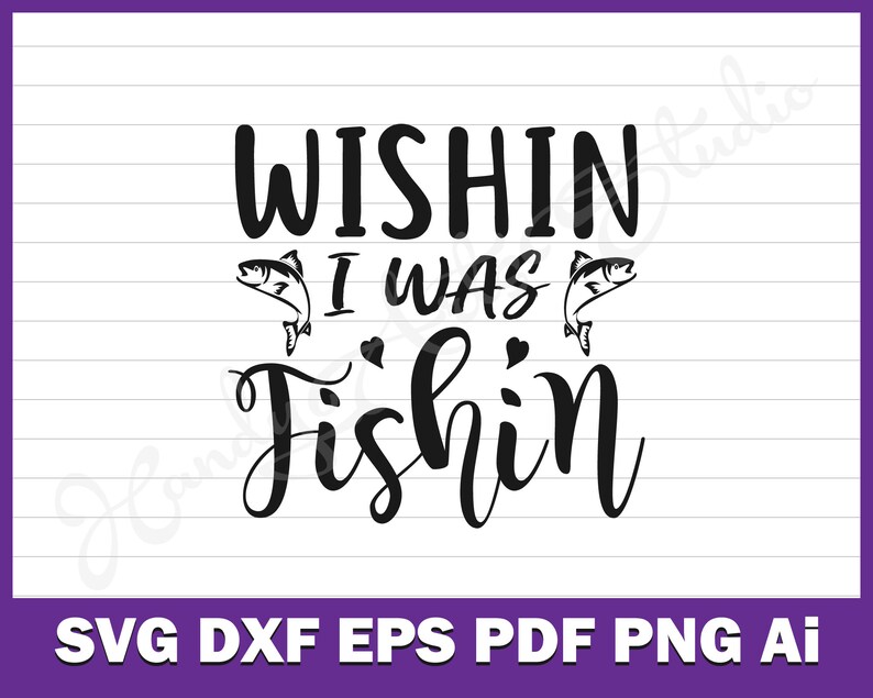 Download Wishing Fishing Svg Fishing Life Svg Wishin I Was Fishin Svg Cut File For Cricut And Silhouette Machine Funny Fishing Svg Fisherman Svg Art Objects Art Collectibles Lifepharmafze Com