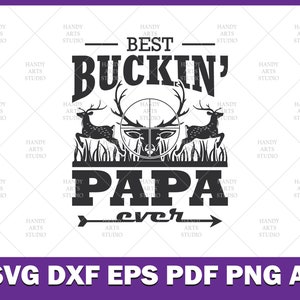 O melhor arquivo de corte svg de Buckin' Papa para cricut e silhueta | caça ao veado svg, caça papai svg, bucking papa svg