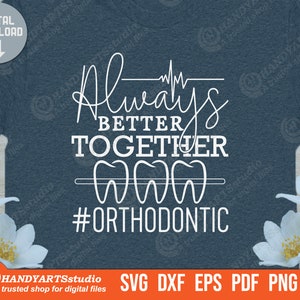 Sempre melhor juntos arquivo de corte svg, citação ortodôntica svg, design de presente para especialista em odontologia svg, monograma dentário svg