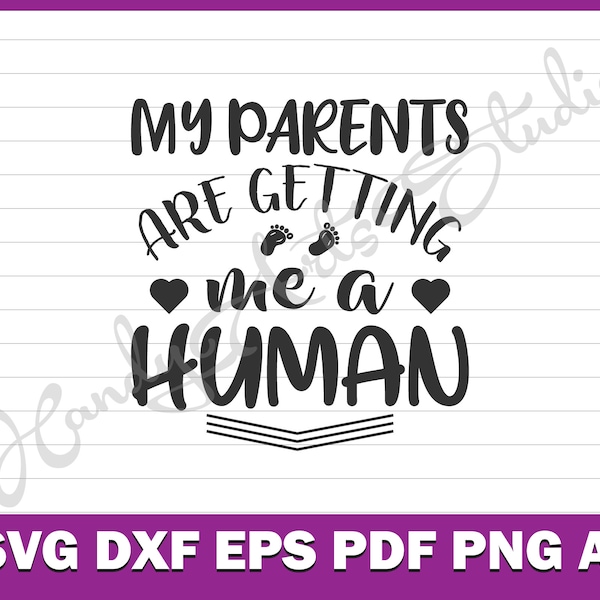 My parents are getting me a human svg cutting file for cricut and silhoutte, pregnancy shirt design svg, pregnant mom gift svg