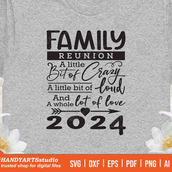 Family reunion 2024 svg print-ready cut file, family quote svg, family love shirt design png