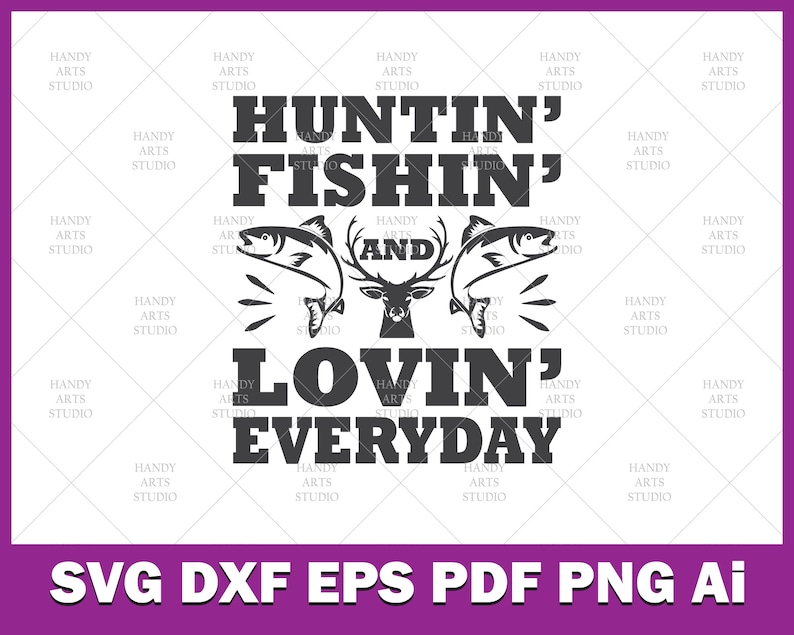Download Hunting fishing and loving everyday svg cutting file for ...
