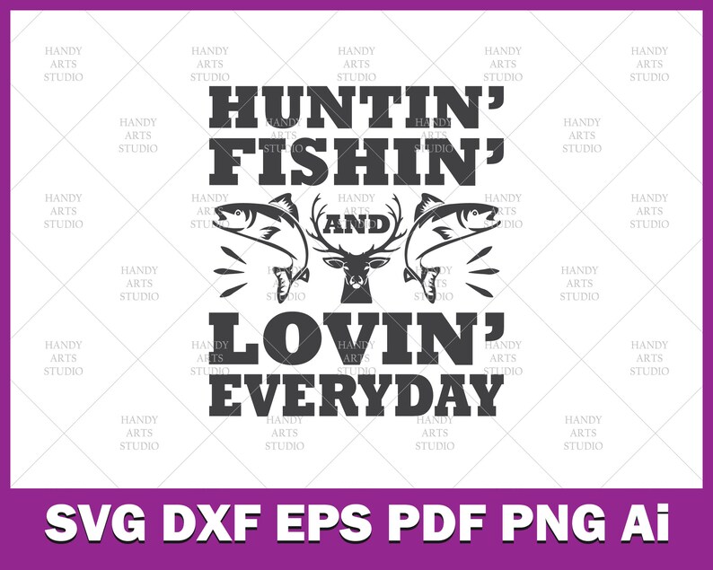 Download Hunting fishing and loving everyday svg cutting file for ...