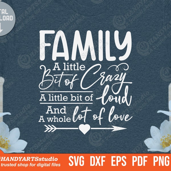 family a little bit of crazy a little bit of loud and a whole lot of love svg, family saying quote clip art