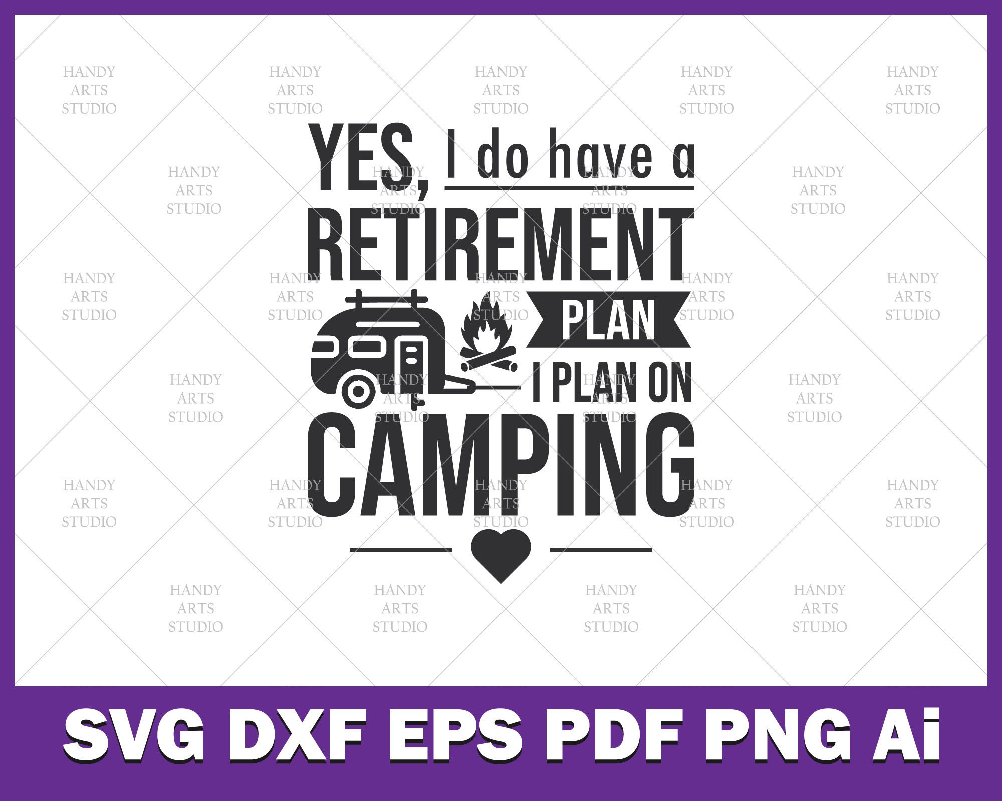 Download Yes I Do Have A Retirement Plan I Plan On Camping Svg Cut Etsy