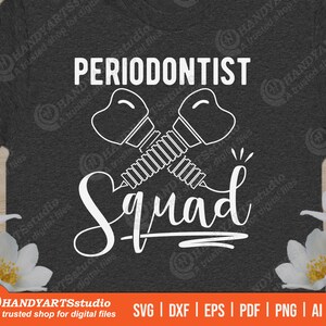 Arquivo de corte pronto para impressão do esquadrão periodontista svg, equipe de cirurgiões-dentistas, citação de especialista odontológico, design de presente de aniversário eps