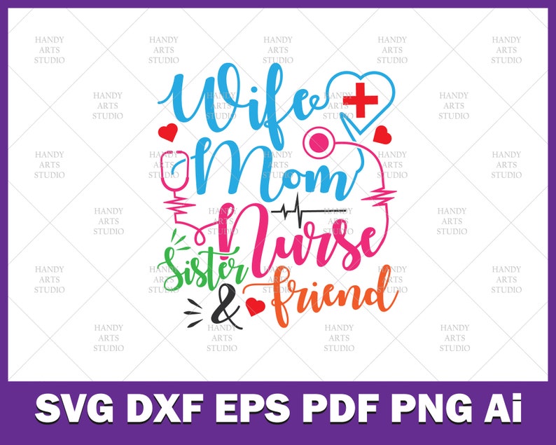 Download Wife mom nurse sister and friend svg cutting file nurse ...