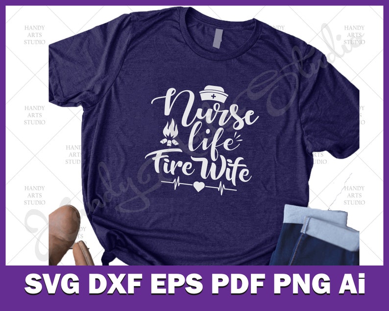 Download Nurse life fire wife svg printable cutting file for cricut ...