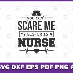 Sie können mich nicht erschrecken, meine Schwester ist eine Krankenschwester svg schnittdatei, Schwester und Krankenschwester svg, Krankenschwestern Geschenk Design svg