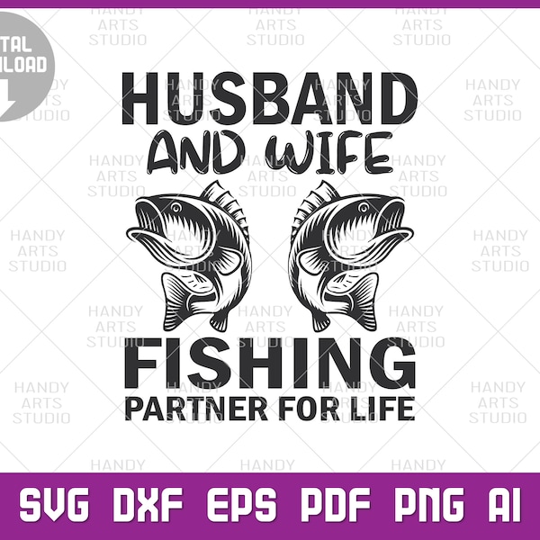 Husband and wife fishing partner for life svg cutting file, fishing season svg, fishing gift design svg, fishing life svg