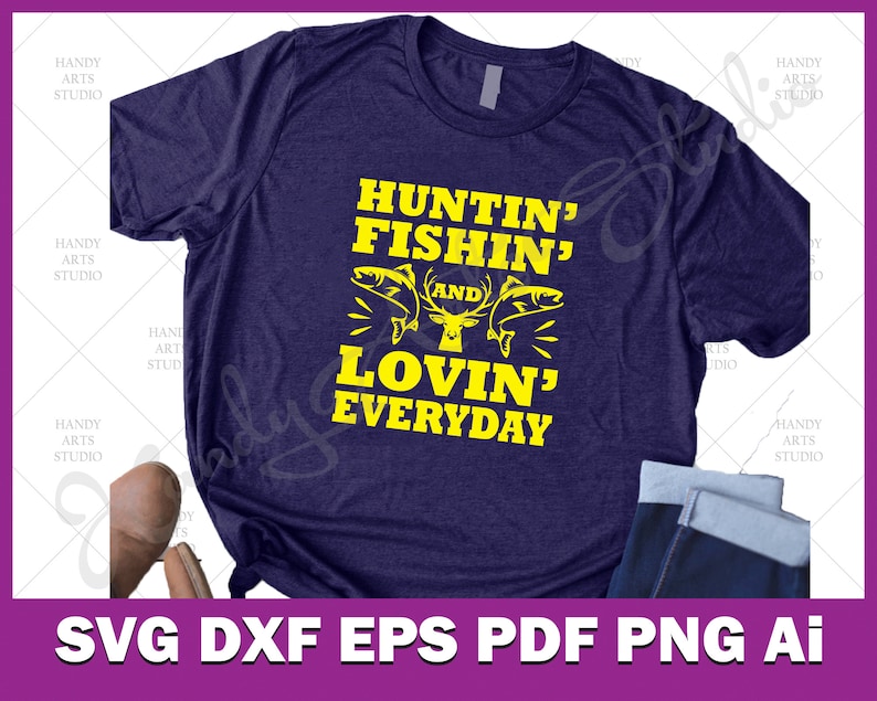 Download Hunting fishing and loving everyday svg cutting file for ...