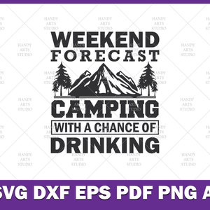 Pronóstico de fin de semana para acampar con posibilidad de beber svg, vida de campamento svg, diseño de camiseta de campamento svg