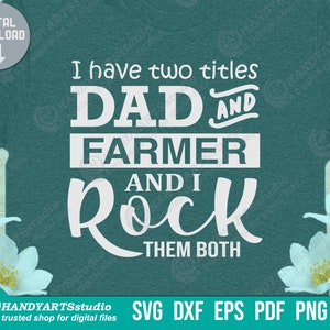 Ich habe zwei Titel Papa und Bauer und ich rocke sie beide svg, Farmer Shirt png, Farmer Life svg, Farmer Zitat svg